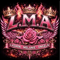 Logo with pink and gold elements, large letters L.M.A, names Lashon, Melanie, Angela, surrounded by roses and wings.